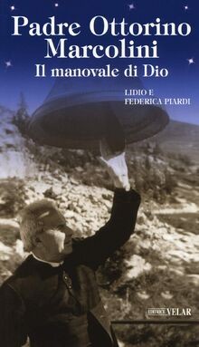 Padre Ottorino Marcolini. Il manovale di Dio von Pi... | Buch | Zustand sehr gut