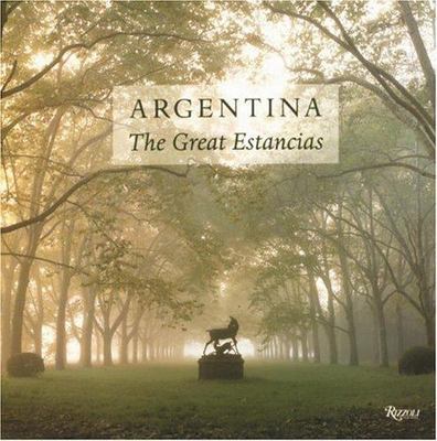 Argentina: The Great Estancias by Cesar Aira
