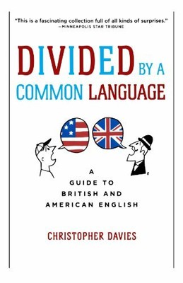 Divided by a Common Language: A Guide to Britis by Christopher Davies 0618911626