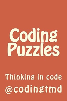 Coding Puzzles: Thinking in code by codingtmd Paperback / softback Book The Fast
