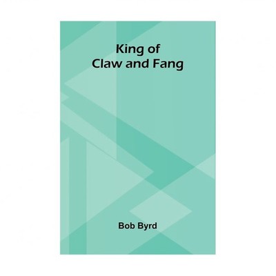 King of Claw and Fang