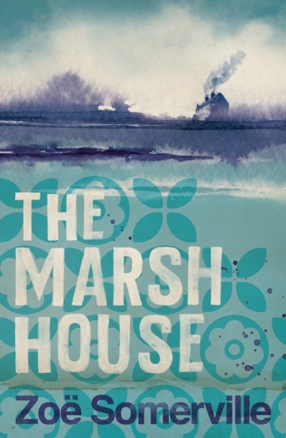 The Marsh House by Zoe Somerville HARDBACK 9781838934644
