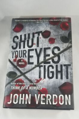 Shut Your Eyes Tight (Dave Gurney, No. 2): A Novel; John Verdon; First Edition