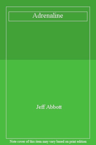 Adrenaline (Sam Capra) By Jeff Abbott. 9781847443304