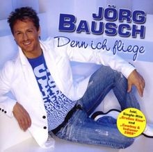 Denn Ich Fliege von Bausch,Jörg | CD | Zustand sehr gut