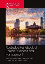 Routledge Handbook of Korean Business and Management by Chris Rowley Hardcover B