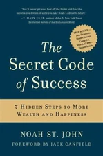 The Secret Code of Success : 7 Hidden Steps to More Wealth and Ha