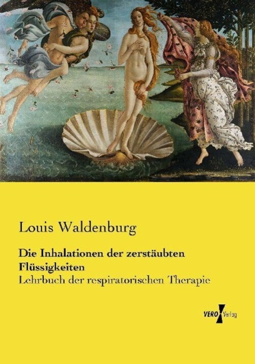 Thumbnail - Die Inhalationen Der Zerstäubten Flüssigkeiten | Louis Waldenburg |