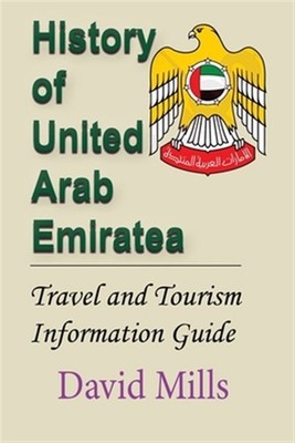 History of United Arab Emirate: Travel and Tourism Information Guide, Brand N...