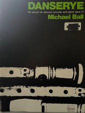 Danserye- Michael Ball. 6 pieces for descant recorder and piano