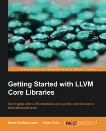 Getting Started with LLVM Core Libraries von Lopes,... | Buch | Zustand sehr gut