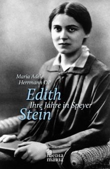 Edith Stein: Ihre Jahre in Speyer von Maria Adele H... | Buch | Zustand sehr gut