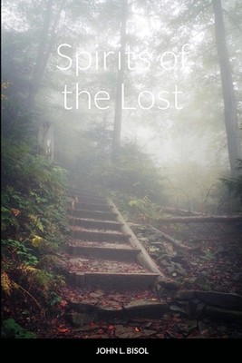 Spirits of the Lost by John Bisol (English) Paperback Book
