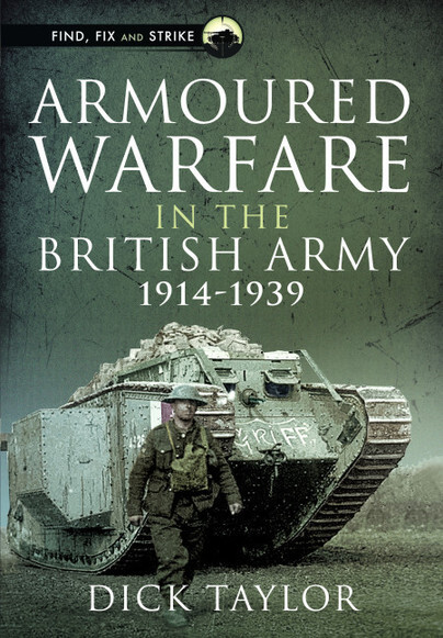 ARMOURED WARFARE IN THE BRITISH ARMY 1914-1939