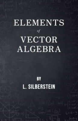 Elements of Vector Algebra -  NEW L. Silberstein 2012