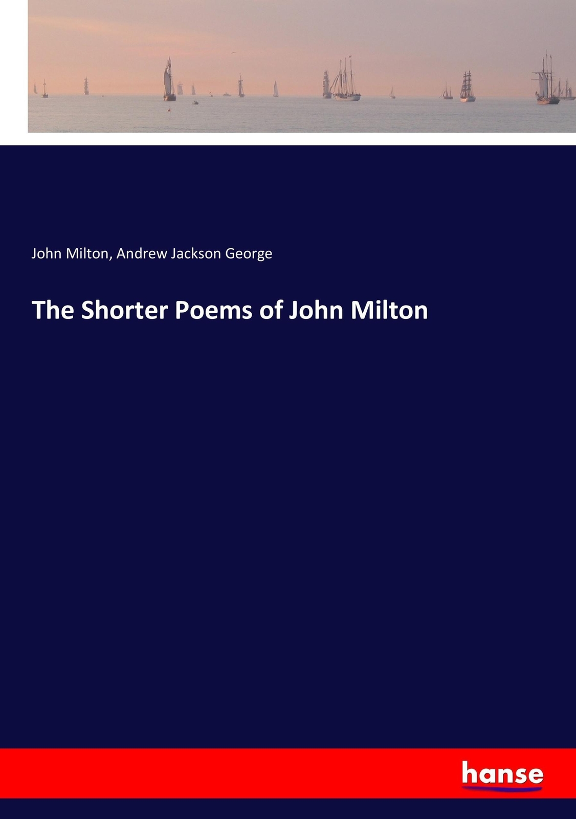 Thumbnail - The Shorter Poems Of John Milton | John Milton (u. A.) | Englisch |