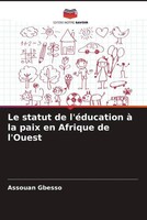 Assouan Gbesso | Le Statut De L'éDucation à La Paix En Afrique De L'ouest | Buch