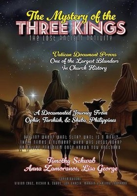 The Mystery of the Three Kings Color Edition: The Lost Ancient Nativity by Timot