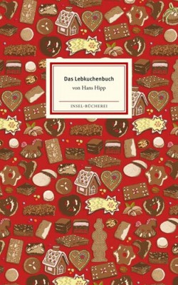 Das Lebkuchenbuch|Hans Hipp|Gebundenes Buch|Deutsch