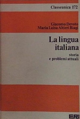 Devoto - altieri biagi DIE ITALIENISCHE SPRACHE GESCHICHTE UND AKTUELLE PROBLEME Eri 