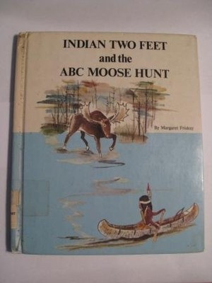 Indian Two Feet and the ABC Moose Hunt