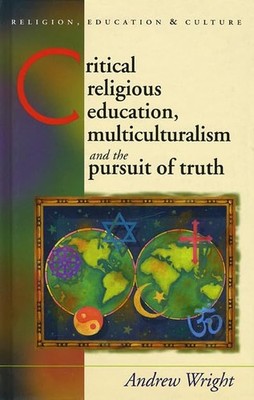 Critical Religious Education: Multiculturalism and the Pursuit o