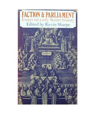 Faction and Parliament: Essays on Early Stuart History [University Paperbacks], 
