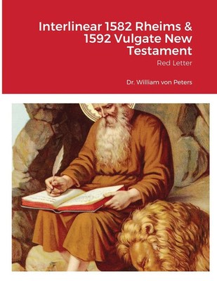 William von Peters | Interlinear 1582 Rheims & 1592 Vulgate New Testament | Buch