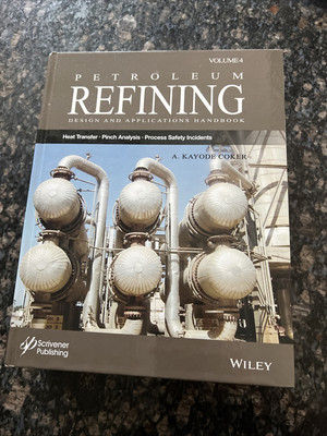Petroleum Refining Design and Applications Handbook, Volume 4: Heat Transfer