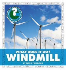 What Does It Do? Windmill by Friedman, Mark