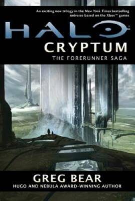 Halo: Cryptum: Book One of the Forerunner Saga - Hardcover By Bear, Greg - GOOD