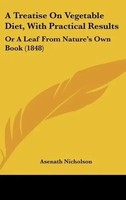 Asenath Nicholson | A Treatise On Vegetable Diet, With Practical Results | Buch