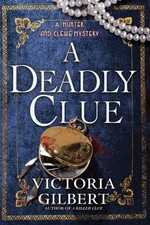 A Deadly Clue A Hunter and Clewe Mystery by Victoria Gilbert (Hardback Book)