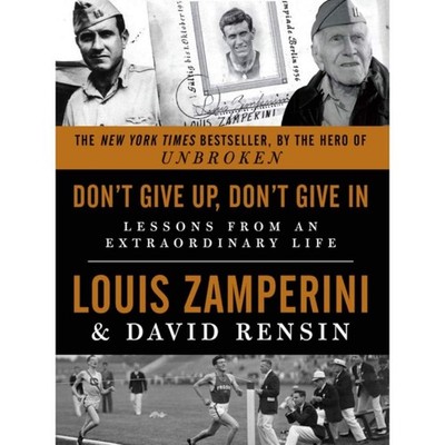 Don't Give Up, Don't Give In: Lessons from an Extraordinary Life - paperback...