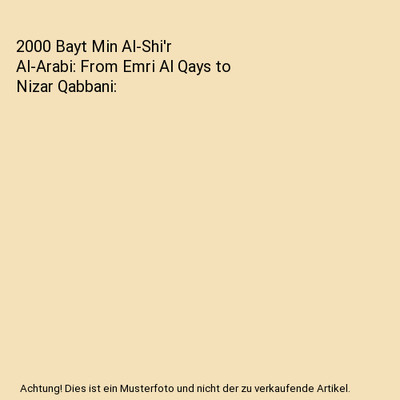2000 Bayt Min Al-Shi'r Al-Arabi: From Emri Al Qays to Nizar Qabbani, Hasan Yahya