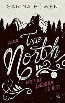 True North - Wo auch immer du bist: Roman (Vermont-... | Buch | Zustand sehr gut