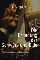 Die Erfindung Der SchwüRe Und Eide Lutz Spilker