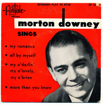 MORTON DOWNEY SINGS - ALL BY MYSELF - MY ROMANCE - MORE -  EP - 45 Record VG