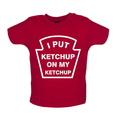 Ich Tue Ketchup Auf Meinen Ketchup! Baby T-Shirt Sauce Dip Essen Tomate