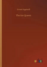 The Ice Queen by Ernest Ingersoll (English) Paperback Book