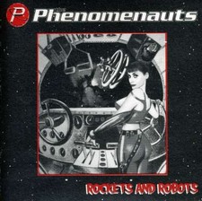 PHENOMENAUTS - Rockets & Robots - CD - **Excellent Condition**