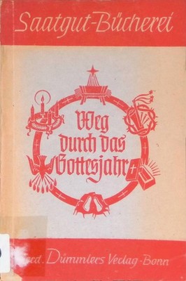 Weg durch das Gottesjahr. Saatgut-Bücherei ; Bd. 4 Kohlstadt, Änne und Doris Len