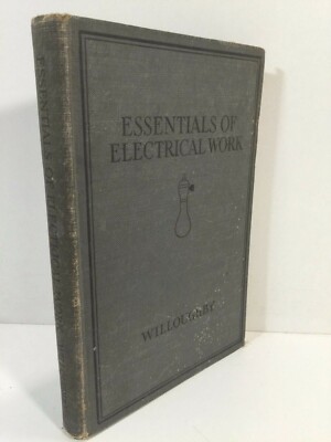 Essentials Of Electrical Work by Geo Willoughby - Hardback 1927 Illustrated