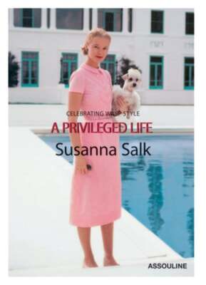 A Privileged Life: Celebrating Wasp Style by Susanna Salk: Used
