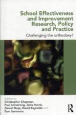 School Effectiveness and Improvement Research, Policy and Practice : Challeng...