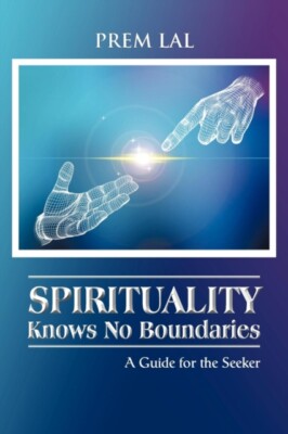 Lal - Spirituality Knows No Boundaries  A Guide for the Seeker - New p - X555z