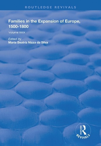 Families in the Expansion of Europe,1500-1800 - 9781138624344