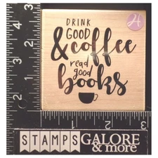 Hampton Art Rubber Stamps DRINK GOOD COFFEE READ GOOD BOOKS CUP #2545