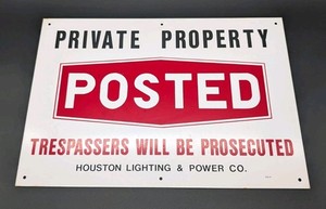 Private Property Posted Metal Sign Trespassing Houston Lighting & Power Co 12x17