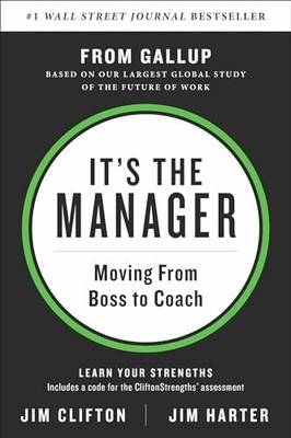 It's the Manager: Moving From Boss to C..., Harter, Jim